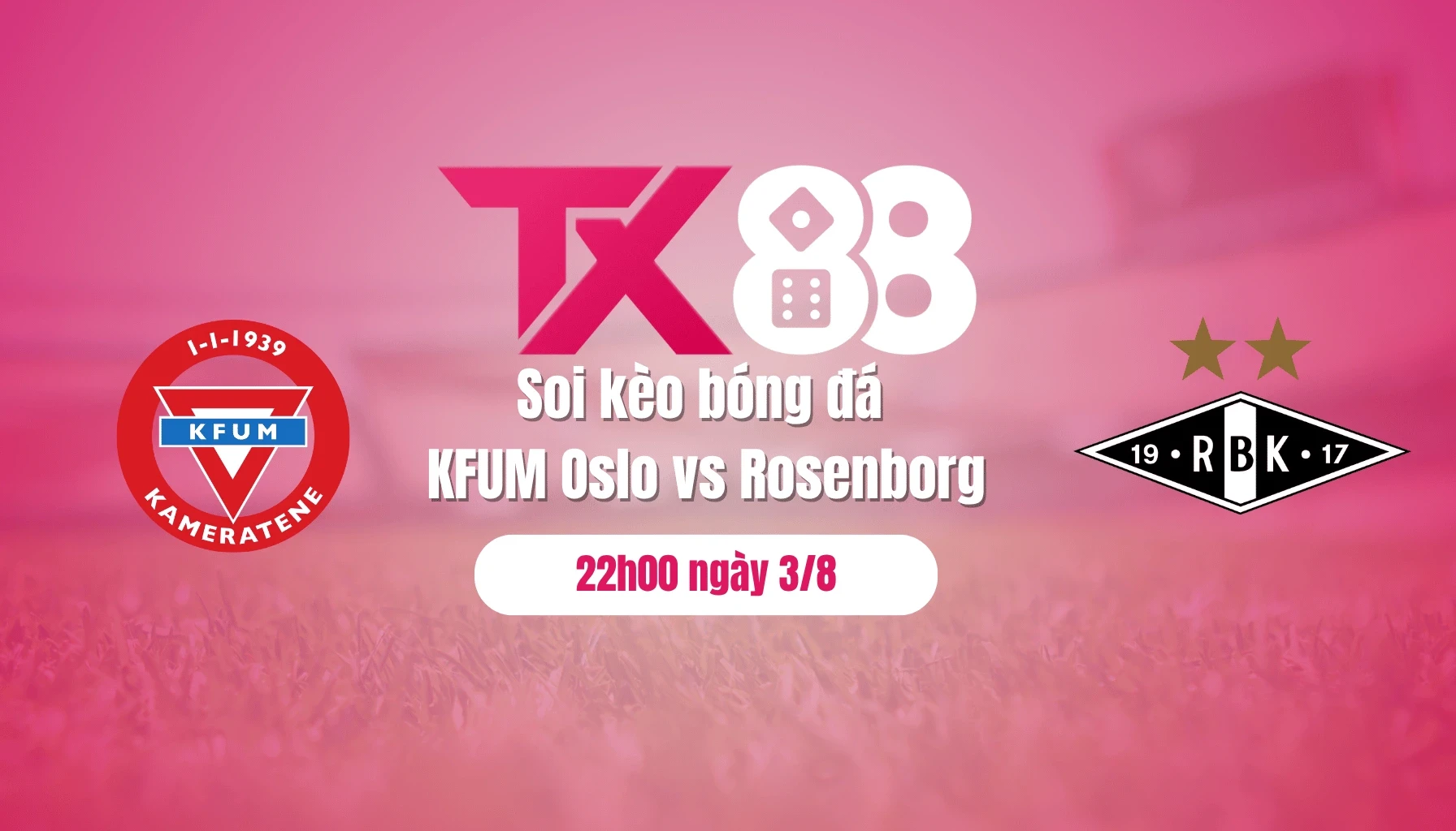 TX88 Soi kèo bóng đá KFUM Oslo vs Rosenborg, 22h00 ngày 3/8: Rosenborg chưa thể phá dớp