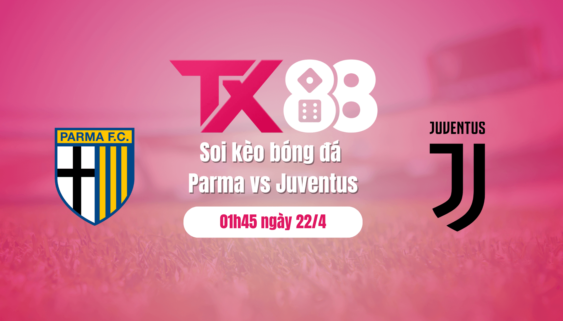 TX88 Soi kèo bóng đá Parma vs Juventus, 01h45 ngày 22/4: Lại hòa
